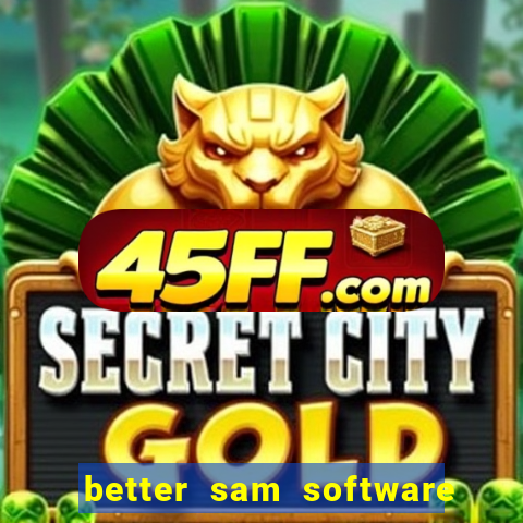 better sam software automatic mouth